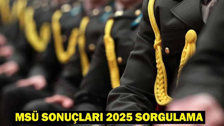 MSÜ SONUÇLARI 2025 SORGULAMA: MSÜ sonuçları açıklandı mı, ne zaman açıklanacak