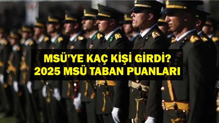 MSÜ TABAN PUANLARI 2025: MSÜye Kaç Kişi Girdi 2025 Kara, Deniz, Hava Harp Okulu Astsubay MYO (Kadın-Erkek) Başarı Sıralamaları ve Kontenjanlar İle 2024 MSÜ Taban Puanları