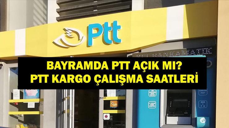 Bayramda PTT açık mı Ramazan Bayramı 1-2-3. gün PTT açık mı, kapalı mı Ramazan Bayramı PTT ve PTT Kargo çalışma saati