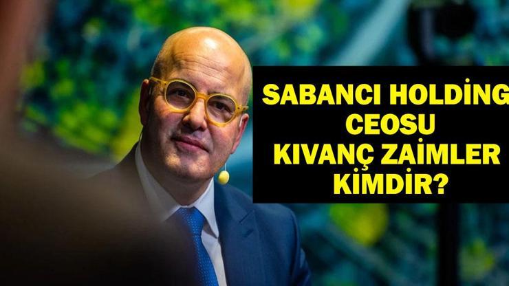 Sabancı Holding Yeni CEOsu Kıvanç Zaimler Kimdir Kıvanç Zaimler Nereli, Kaç Yaşında 1 Haziranda Göreve Başlayacak