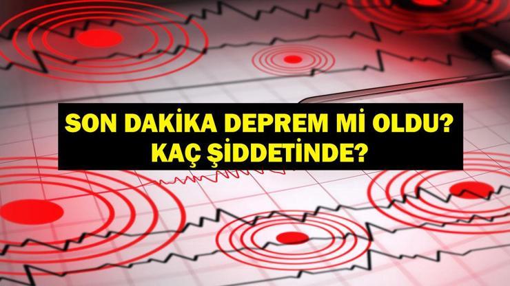 DEPREM SON DAKİKA 23 Haziran Pazartesi deprem mi oldu, nerede, kaç şiddetinde Ege Denizinde deprem mi oldu AFAD ve Kandilli Rasathanesi son depremler listesi