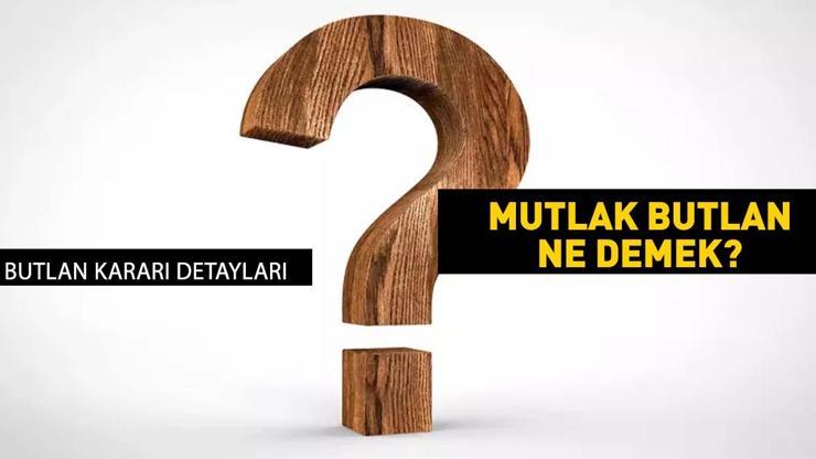 Mutlak Butlan nedir Hukuki anlamda butlan kararı ne anlama geliyor Nispi ve Mutlak butlan anlamları