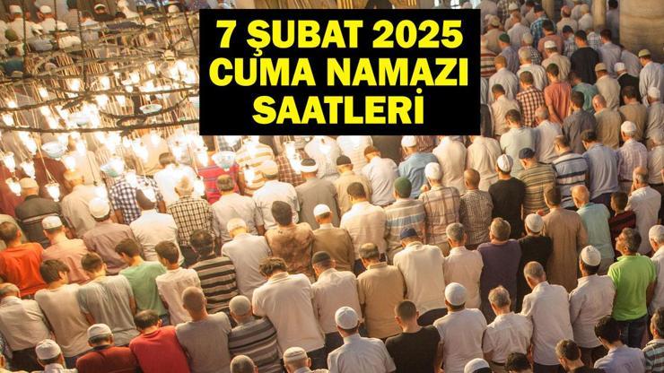 7 Şubat 2025 Cuma Namazı Saatleri | İstanbul, Ankara, İzmir Diyanet Namaz Vakitleri Kaçta