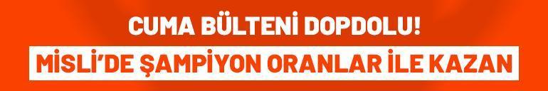 Cuma günü bültende 4 kritik maç var 2 maçın canlı yayını ve Şampiyon Oranlar Mislide